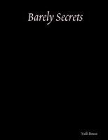 Barely Secrets 1365912604 Book Cover