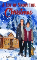 A Lot of Snow For Christmas B0CLJ8HBKV Book Cover