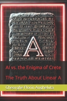 AI vs. the Enigma of Crete: The Truth About Linear A B0DYZJN5FF Book Cover
