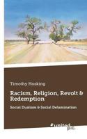 Racism, Religion, Revolt & Redemption: Social Dualism & Social Delamination 3710339286 Book Cover