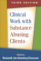 Clinical Work with Substance-Abusing Clients (Guilford Substance Abuse Series)