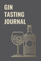GIN TASTING JOURNAL: 85 scorecards & flavour wheels for gin 1919474919 Book Cover