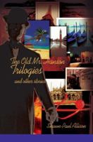 The Old Mr. Hanson Trilogies: and other stories 0595368441 Book Cover