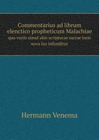 Commentarius Ad Librum Elenctico Propheticum Malachiae Quo Variis Simul Aliis Scripturae Sacrae Locis Nova Lux Infunditur 5518711433 Book Cover