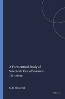 A Formcritical Study of Selected Odes of Solomon 0891309179 Book Cover
