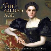 The Gilded Age: Treasures from the Smithsonian American Art Museum 082300192X Book Cover