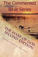 The Harp Of God - Second Edition: The Commented Bible Series 1987786106 Book Cover