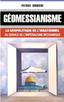 Géomessianisme: La géopolitique de l'irrationnel au service de l'impérialisme messianique 2322482692 Book Cover