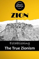 ZION: The True Zionism B08NF355FK Book Cover