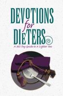 Devotions for Dieters: A Guide to a Lighter You 1557484554 Book Cover