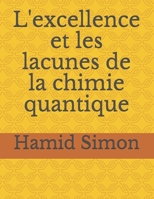 L'excellence et les lacunes de la chimie quantique B08NDRCC3G Book Cover