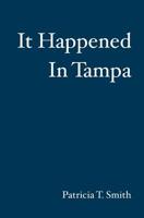 It Happened In Tampa 1439217432 Book Cover