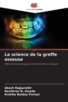 La science de la greffe osseuse: Mécanismes biologiques et implications cliniques (French Edition) 6208734452 Book Cover