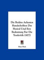 Die Beiden Aeltesten Handschriften Des Hesiod Und Ihre Bedeutung Fur Die Textkritik 1168295564 Book Cover