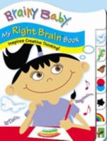 Brainy Baby My Right Brain Book (Brainy Baby) 1593945582 Book Cover