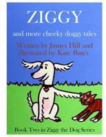 Ziggy - More Cheeky Doggy Tales 1516957245 Book Cover