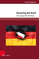 Restoring the Reich: The Language of the Reichsburger 3847118021 Book Cover