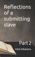 Reflections of a submitting slave: Part 2 B0BJF6GZRB Book Cover