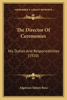 The Director Of Ceremonies: His Duties And Responsibilities 1120875579 Book Cover