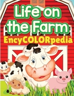 EncyCOLORpedia - Farm Animals: Learn Many Things About Farm Animals While Coloring Them 1805473182 Book Cover