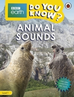 Animal Sounds - BBC Do You Know...? Level 1 0241382785 Book Cover