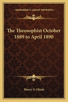The Theosophist October 1889 to April 1890 141792182X Book Cover