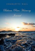 Balance, Peace, Harmony Journal 1450049397 Book Cover
