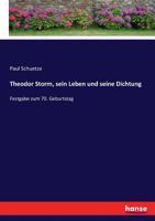 Theodor Storm: Sein Leben Und Seine Dichtung, Festgabe Zum 70. Geburtstag 3743636417 Book Cover