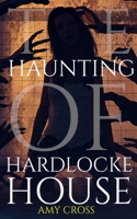 The Haunting of Hardlocke House B08Q6B4RMQ Book Cover