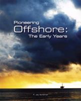 Pioneering Offshore: The Early Years 0979563305 Book Cover