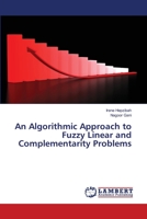 An Algorithmic Approach to Fuzzy Linear and Complementarity Problems 6203197742 Book Cover