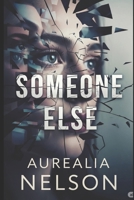 Someone Else: She Had Many Faces. One of Them Was a Killer. B0F9LN56Y5 Book Cover