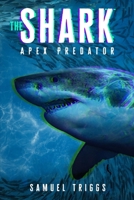 The Shark - Apex Predator B0FHDX3NY1 Book Cover
