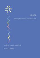 Kiam: A Young Boy's Journey to Feeling Good 096614614X Book Cover