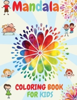 Mandala COLORING BOOK FOR KIDS: Big Mandalas to Color for Relaxation Relaxing Mandalas for Boys, Girls, and Beginners Activity Book for Kids 1915061083 Book Cover