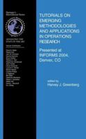 Tutorials on Emerging Methodologies and Applications in Operations Research: Presented at INFORMS 2004, Denver, CO 0387228268 Book Cover