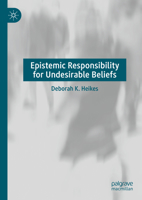 Epistemic Responsibility for Undesirable Beliefs 3031418573 Book Cover