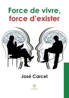 Force de vivre, force d'exister B0B52P7RJ7 Book Cover