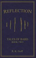 Reflection: Tales of Bard, Book 2 1523205652 Book Cover