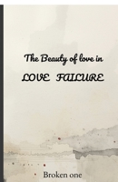 The Beauty of Love in LOVE FAILURE. B0GYTGCCFM Book Cover