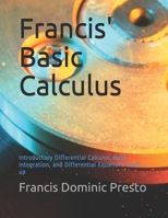 Francis' Basic Calculus : Introductory Differential Calculus, Basic Integration, and Differential Equations Start-Up 1093514914 Book Cover