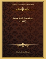 Pests and Parasites: Why We Need a National Law to Prevent the Importation of Insect-Infested and Diseased Plants 1166907236 Book Cover