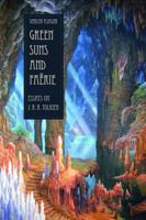 Green Suns and Faërie: Essays on J.R.R. Tolkien 1606350943 Book Cover