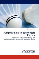 Jump training in Badminton Players: Comparison between Depth jump and Countermovement jump in male Badminton players 3848449277 Book Cover