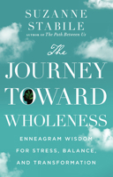 The Journey Toward Wholeness: Enneagram Wisdom for Stress, Balance, and Transformation 1514001160 Book Cover