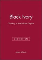 Black Ivory: Slavery in the British Empire 0006862926 Book Cover