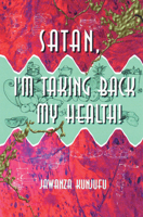 Satan, I'm Taking Back My Health! 0913543675 Book Cover