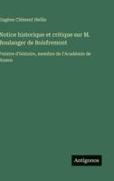 Notice historique et critique sur M. Boulanger de Boisfremont: Peintre d'histoire, membre de l'Académie de Rouen (French Edition) 3563232881 Book Cover