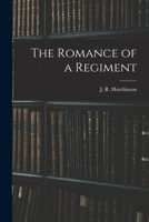 The Romance of a Regiment 1017346305 Book Cover