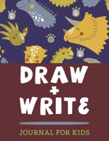 Draw And Write Journal For Kids: Grades K-2 primary Composition Notebook 100+ Pages 8.5 X 11 inches Perfect For Young Illustrators And Writers 1708133763 Book Cover